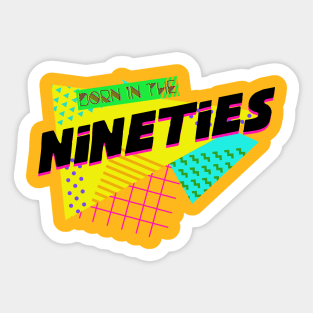 Born in the - Nineties Sticker